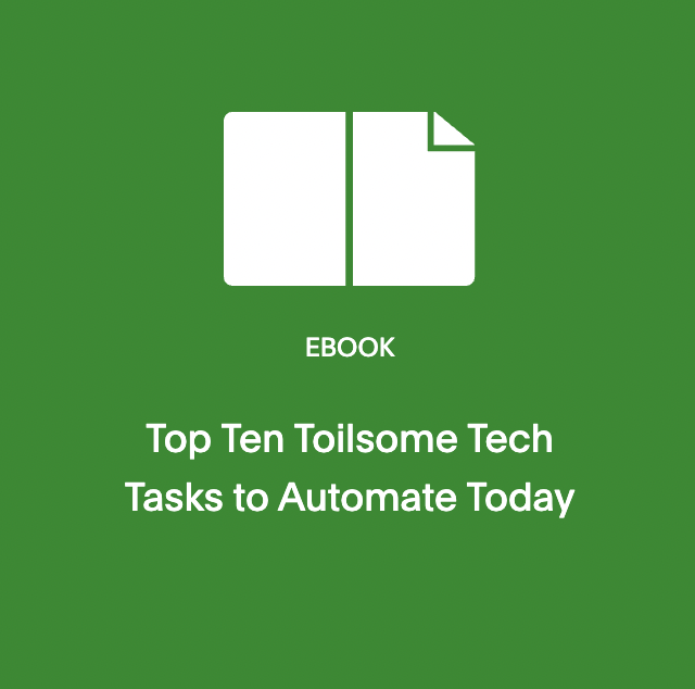 Top Ten Toilsome Tech Tasks to Automate Today – Content Lead